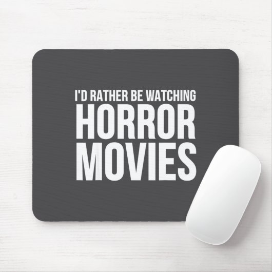 Funny I D Rather Be Watching Horror Movies  Mousepad (Mit Mouse)