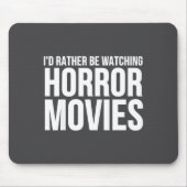 Funny I D Rather Be Watching Horror Movies  Mousepad (Vorne)