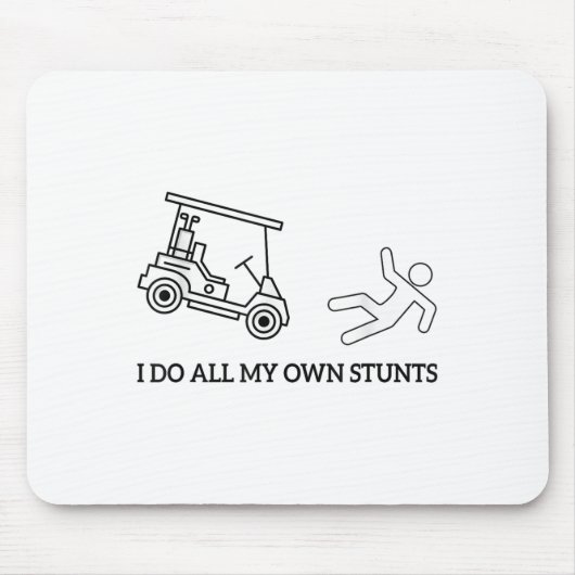 Funny I Do All My Own Golf Cart Stunts Attire For Mousepad (Vorne)