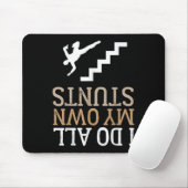 Funny I Do All My Own Stairs Stunts Ide Down Mousepad (Mit Mouse)