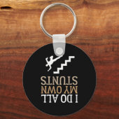 Funny I Do All My Own Stairs Stunts Ide Down Schlüsselanhänger (Vorderseite)