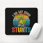 Funny I Do My Own Stunts Dinosaur Surgery Injured Mousepad (Mit Mouse)