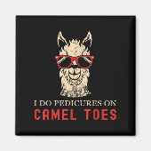 Funny I Do Pedis On Camel Toes Quotes Magnet (Vorne)