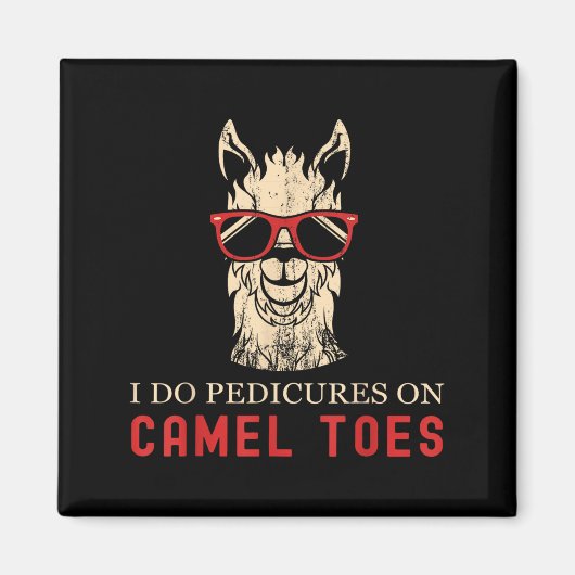 Funny I Do Pedis On Camel Toes Quotes  Magnet (Vorne)