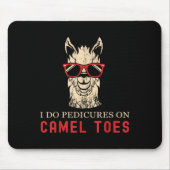 Funny I Do Pedis On Camel Toes Quotes Mousepad (Vorne)