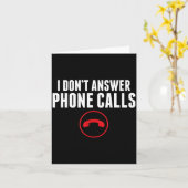 Funny I Don't Answer Phone Calls Sarcasm Humor Tee Karte (Gelbe Blume)