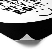 Funny I Dont Argue I Just Explain Why Im Right  Poster (Ecke)