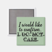 Funny I Don't Care Magnet (Vorderseite/Rückseite)