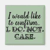 Funny I Don't Care Magnet (Vorne)