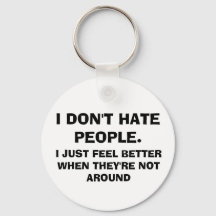 Funny "I don't HATE People" Button Schlüsselanhäng