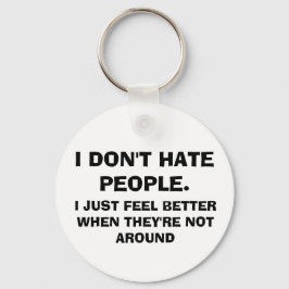 Funny "I don't HATE People" Button Schlüsselanhäng Schlüsselanhänger