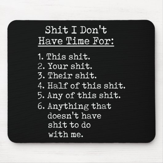 Funny I Dont Have Time For Sarcastic Humor Jokes Mousepad (Vorne)