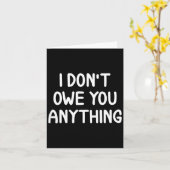 Funny, I Don't Owe You Anything, Joke Sarcastic Fa Karte (Gelbe Blume)
