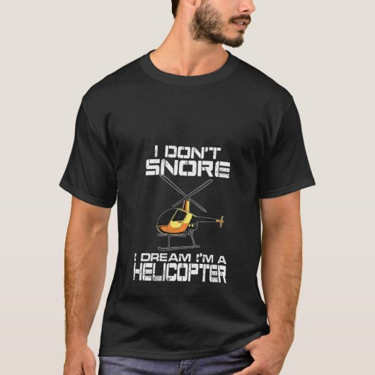 Funny I Don't Snore Helicopter Pilot für B T-Shirt (Vorderseite)