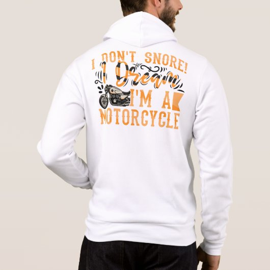 Funny I Don't Snore I Dream Ich bin ein Motorradge Hoodie (Rückseite)