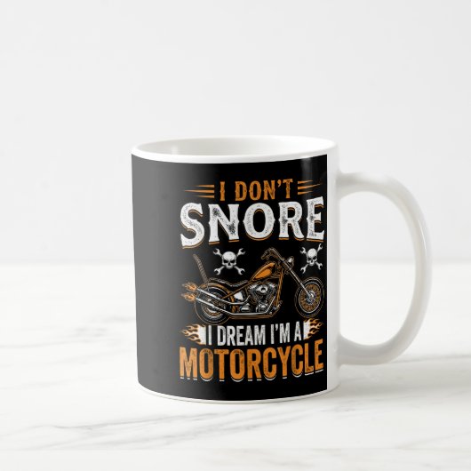 Funny I Don't Snore I Dream I'm A Motorcycle Biker Kaffeetasse (Rechts)