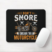 Funny I Don't Snore I Dream I'm A Motorcycle Biker Mousepad (Mit Mouse)