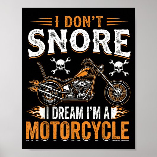 Funny I Don't Snore I Dream I'm A Motorcycle Biker Poster (Vorne)