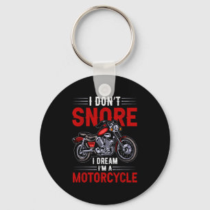 Funny I Don't Snore I Dream I'm A Motorrad Snori Schlüsselanhänger