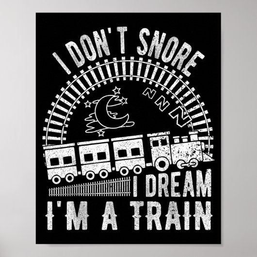 Funny I Don't Snore I Dream I'm A Train Shirt Trai Poster (Vorne)