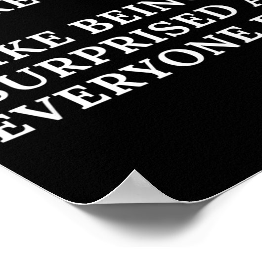 Funny I Don't Think Before I Speak  Poster (Ecke)