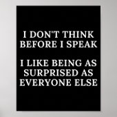 Funny I Don't Think Before I Speak  Poster (Vorne)