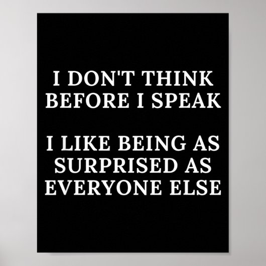 Funny I Don't Think Before I Speak  Poster (Vorne)
