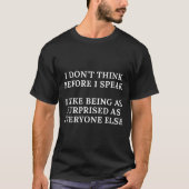 Funny I Don't Think Before I Speak  T-Shirt (Vorderseite)