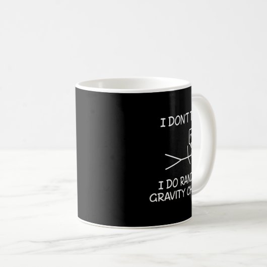 Funny I Dont Trip I Do Random Gravity Checks S  Kaffeetasse (VorderseiteRechts)