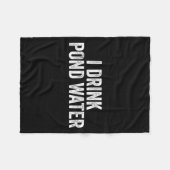 Funny I Drink Nd Water Sarcastic Novelty Fishing H Fleecedecke (Vorderseite (Horizontal))