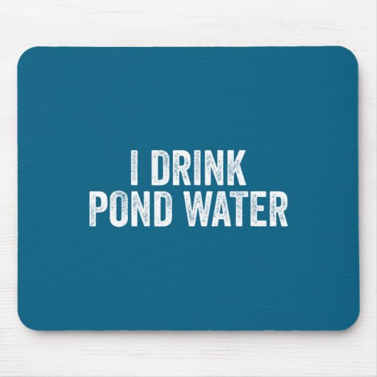 Funny I Drink Nd Water Sarcastic Novelty Fishing H Mousepad (Vorne)