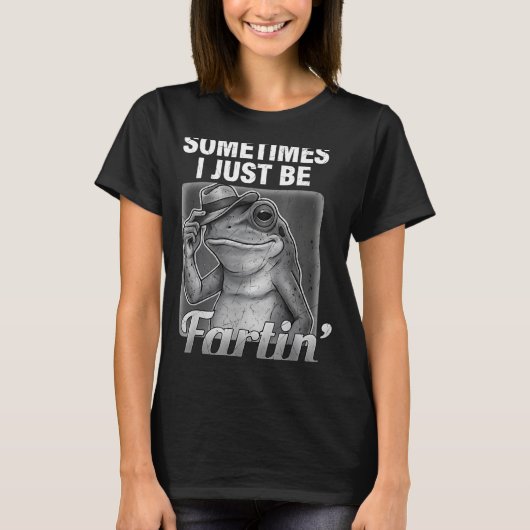 Funny I Farting Frog Sometimes Just Fartin Fart T-Shirt (Vorderseite)