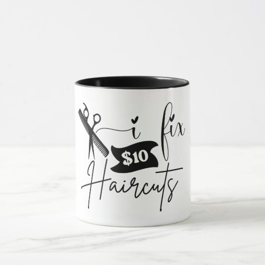 Funny I Fix $10 Haarschnitte, Haar Stylist Tasse (Zentrum)
