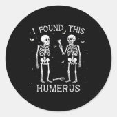 Funny I Found This Humerus Skeleton Halloween Cost Runder Aufkleber (Vorderseite)