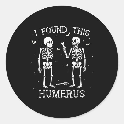 Funny I Found This Humerus Skeleton Halloween Cost Runder Aufkleber (Vorderseite)