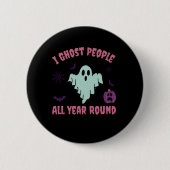 Funny I Ghost People das ganze Jahr über Halloween Button (Vorderseite)