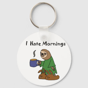Funny I Hasse Mornings Sloth Cartoon Schlüsselanhänger