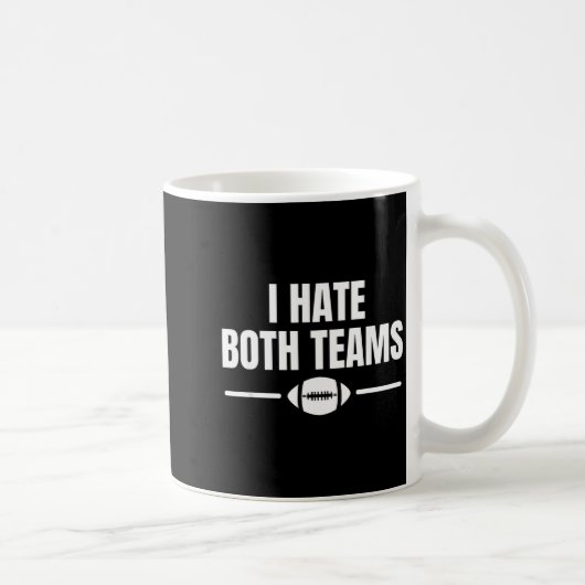 Funny I Hate Both Teams Football  Kaffeetasse (Rechts)