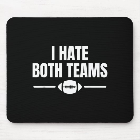 Funny I Hate Both Teams Football  Mousepad (Vorne)