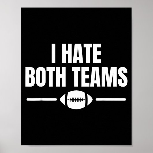 Funny I Hate Both Teams Football Poster (Vorne)