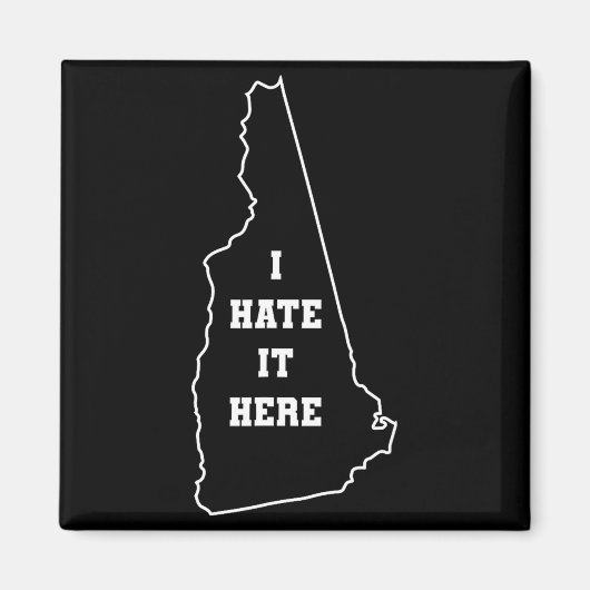 Funny I Hate It Here New Hampshire Nh State Joke  Magnet (Vorne)