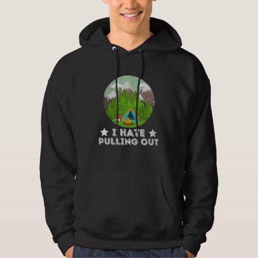 Funny I Hate Pulling Out Retro Trailer Travel Camp Hoodie (Vorderseite)