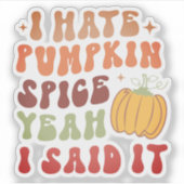 Funny I Hate Pumpkin Gewürz Aufkleber (Vorderseite)