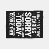 Funny, I Have Selective Hearing You Werent Selecte Fleecedecke (Vorderseite (Horizontal))