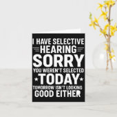 Funny, I Have Selective Hearing You Werent Selecte Karte (Gelbe Blume)