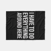 Funny I Have To Do Everything Around Here Saying H Fleecedecke (Vorderseite (Horizontal))