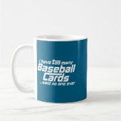Funny I Have Too Many Baseball Cards Srts Card C Kaffeetasse (Links)