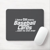 Funny I Have Too Many Baseball Cards Srts Card C Mousepad (Mit Mouse)