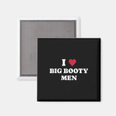 Funny I (Herz-Liebe Big Hintern Männer Zitat Magnet (Vorderseite/Rückseite)