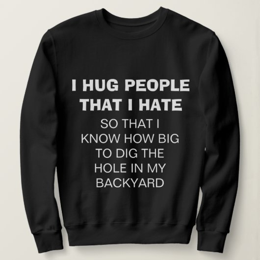 Funny "I HUG MENSCHEN, DIE ICH HATE" Sweatshirt (Design vorne)